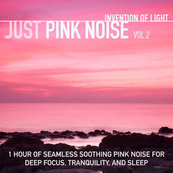 1 Hour of Seamless Soothing Pink Noise for Deep Focus, Tranquility, and Sleep